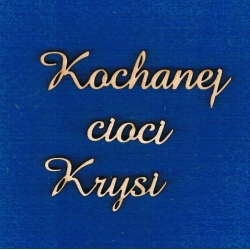 Kochanej cioci Krysi  / amaze 1,5cm / SKLEJKA #3mm  / napisy na zamównienie